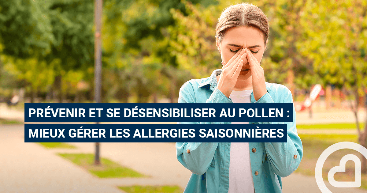 Prévenir et se désensibiliser au pollen : mieux gérer les allergies ...
