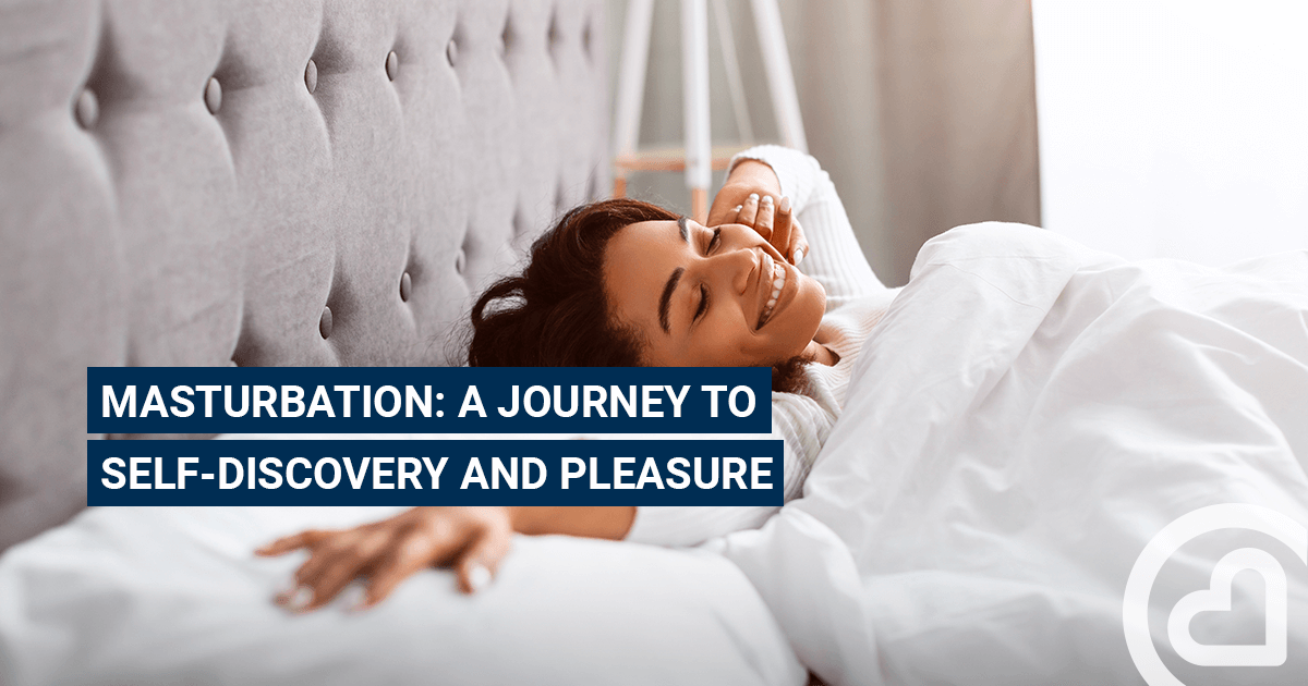 Masturbation: A journey to self-discovery and pleasure – – Familiprix